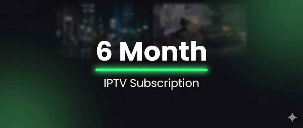 6 Months IPTV Subscription - Best semi-annual deal at $10/month for 24,000+ live channels and VOD with stable 4K streaming worldwide
